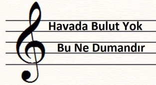Havada Bulut Yok Bu Ne Dumandır Türküsü Sözleri
