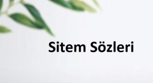 Sitem Sözleri - Sitem İle İlgili Sözler